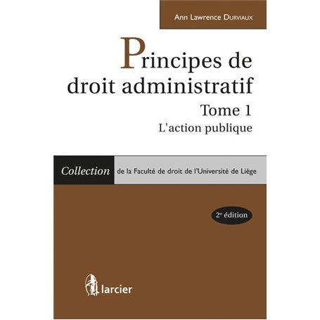 Principes de droit administratif - Tome 1