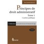 Principes de droit administratif - Tome 1