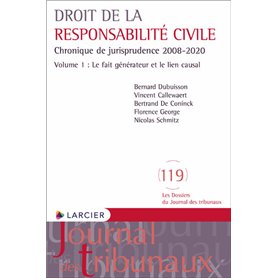 Droit de la responsabilité civile - Chronique de jurisprudence 2008-2020 Volume 1 : Le fait géné