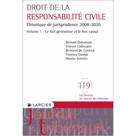 Droit de la responsabilité civile - Chronique de jurisprudence 2008-2020 Volume 1 : Le fait géné