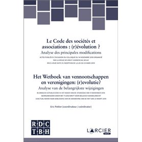 Le Code des sociétés et associations : (r)évolution ? / Het Wetboek van vennootschappen en verenigin