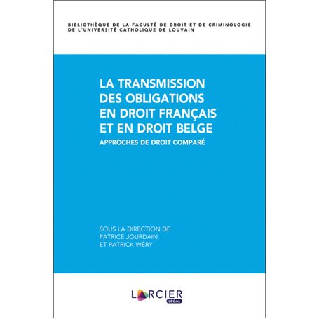 La transmission des obligations en droit français et en droit belge. Approches de droit comparé