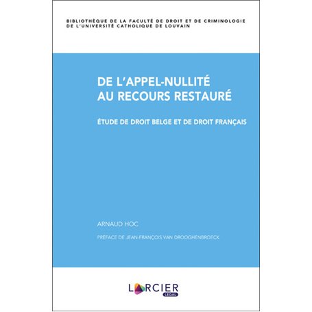 De l'appel-nullité au recours restauré. Etude en droit belge et en droit français