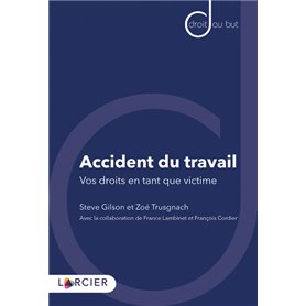 Accident du travail - Vos droits en tant que victime