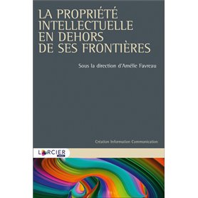 La propriété intellectuelle en dehors de ses frontières