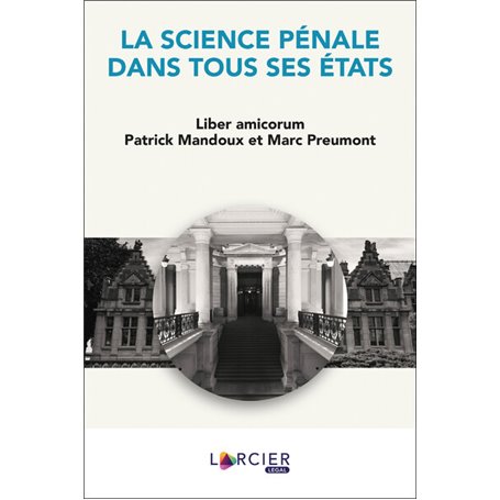 La science pénale dans tous ses états