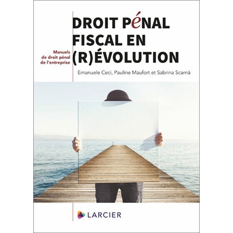 Droit pénal fiscal en (r)évolution