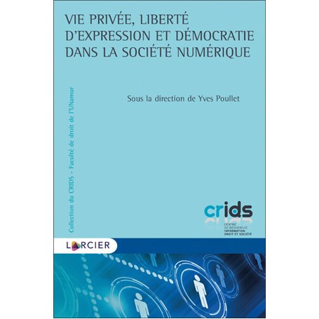 Vie privée, liberté d'expression et démocratie dans la société numérique