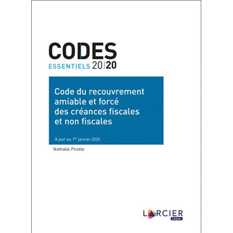 Code essentiel - Code du recouvrement amiable et forcé des créances fiscales et non fiscales