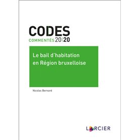 Code commenté - Le bail d'habitation en Région bruxelloise