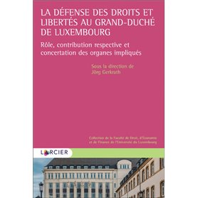 La défense des droits et libertés au Grand-Duché de Luxembourg