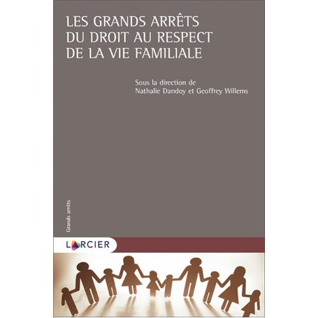 Les grands arrêts du droit au respect de la vie familiale