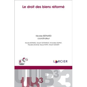 Le droit des biens réformé