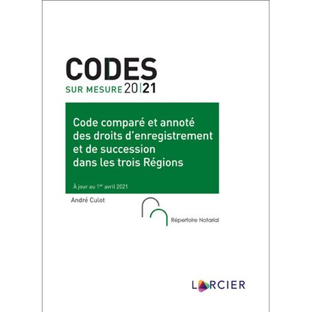 Code comparé et annoté des droits d'enregistrement et de succession dans les trois Régions