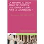 La réforme du droit belge des sociétés, un exemple à suivre pour le Luxembourg ?