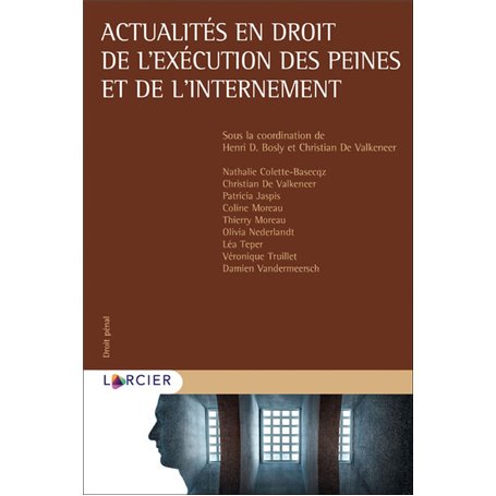 Actualités en droit de l'exécution des peines et de l'internement