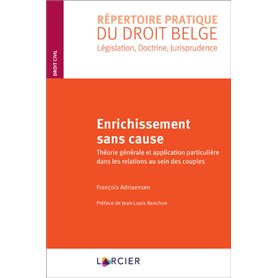 Enrichissement sans cause - Théorie générale et application particulière dans les relations au sein