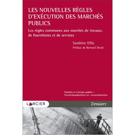 Les nouvelles règles d exécution des marchés publics - Les règles communes aux marchés de travaux,