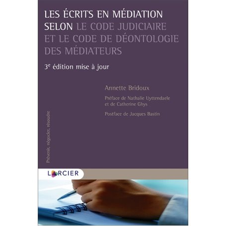 Les écrits en médiation selon le Code judiciaire et le code de déontologie des médiateurs