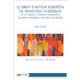 Le droit d'auteur européen en transition numérique - De ses origines à l'unification européenne