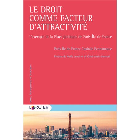 Le droit comme facteur d'attractivité - L'exemple de la Place juridique de Paris-Île de France