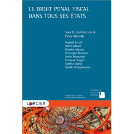 Le droit pénal fiscal dans tous ses états