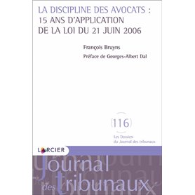 La discipline des avocats : 15 ans d'appplication de la loi 21 juin 2006
