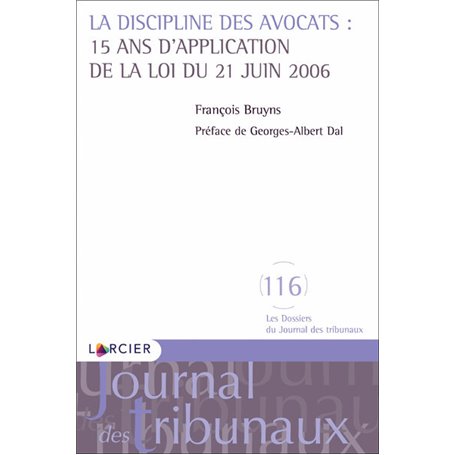 La discipline des avocats : 15 ans d'appplication de la loi 21 juin 2006