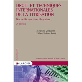 Droit et techniques internationales de la titrisation - Des actifs aux titres financiers