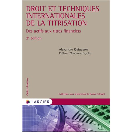 Droit et techniques internationales de la titrisation - Des actifs aux titres financiers