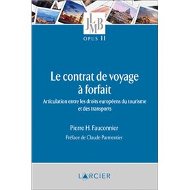 Le contrat de voyage à forfait - Articulation entre les droits européens du tourisme et des transpor