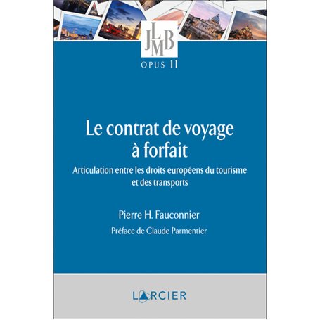 Le contrat de voyage à forfait - Articulation entre les droits européens du tourisme et des transpor