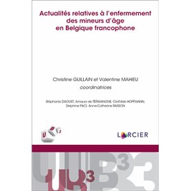 Actualités relatives à l'enfermement des mineurs d'âge en Belgique francophone