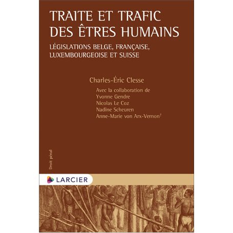 Traite et trafic des êtres humains - Législations belge, française, luxembourgeoise et suisse