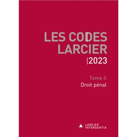 Codes Larcier 2023 - Tome 2 Droit pénal