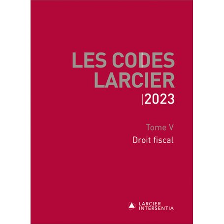 Codes Larcier 2023 - Tome 5 Droit fiscal