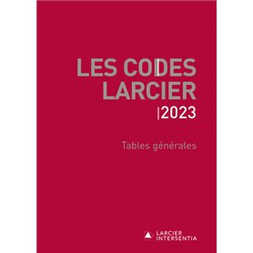 Codes Larcier 2023 - Tables générales