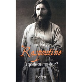 Raspoutine - Prophète ou imposteur