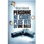 Personne ne court plus vite qu'une balle