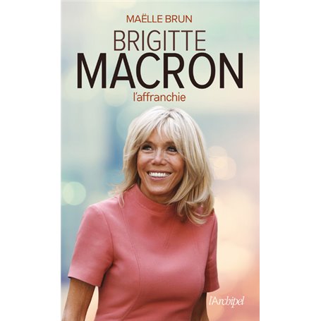 Brigitte Macron l affranchie