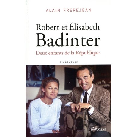 Robert et Elisabeth Badinter - Deux enfants de la République