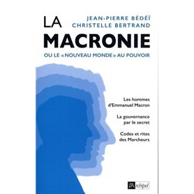 La macronie ou le " nouveau monde " au pouvoir