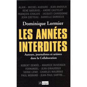 Les années interdites - Auteurs, journalistes et artistes dans la Collaboration