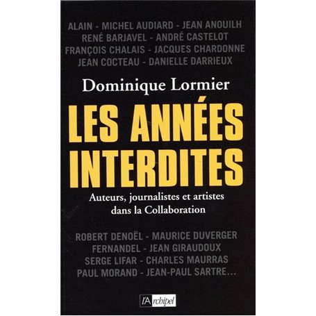 Les années interdites - Auteurs, journalistes et artistes dans la Collaboration