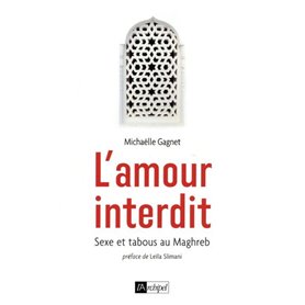 L'amour interdit - Sexe et tabous au Maghreb