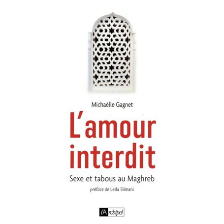 L'amour interdit - Sexe et tabous au Maghreb