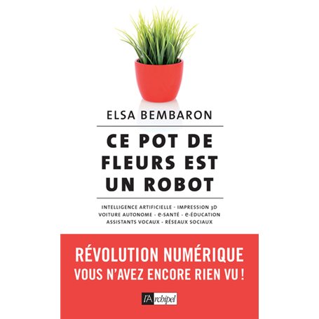 Ce pot de fleurs est un robot - Révolution numérique : vous n'avez encore rien vu !