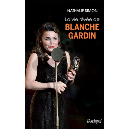 La vie rêvée de Blanche Gardin