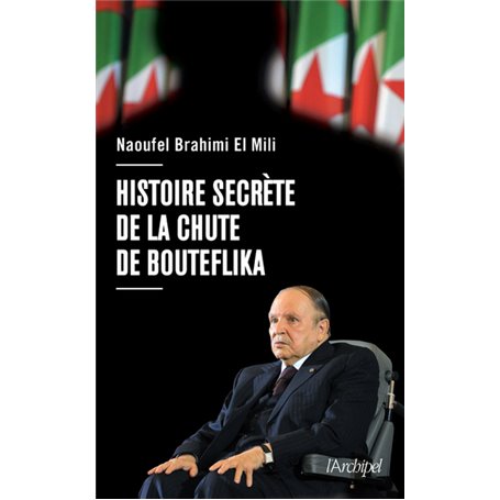 Histoire secrète de la chute de Bouteflika