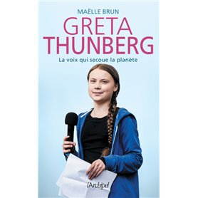 Greta Thunberg, la voix qui secoue la planète